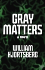 Gray Matters : A Novel - eBook