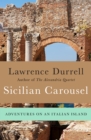 Sicilian Carousel : Adventures on an Italian Island - eBook