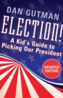 Election! : A Kid's Guide to Picking Our President - eBook