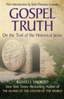 Gospel Truth : On the Trail of the Historical Jesus - eBook