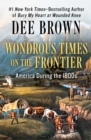 Wondrous Times on the Frontier : America During the 1800s - eBook