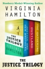 The Justice Trilogy : Justice and Her Brothers, Dustland, and The Gathering - eBook