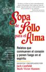 Sopa de Pollo para el Alma : Relatos que conmueven el corazon y ponen fuego en el espiritu - eBook