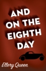 And on the Eighth Day - eBook