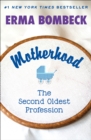 Motherhood : The Second Oldest Profession - eBook