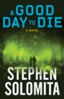 A Good Day to Die : A Novel - eBook