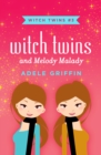 Witch Twins and Melody Malady - eBook