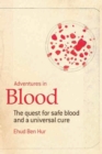 Adventures in Blood : The Quest for Safe Blood and a Universal Cure - eBook