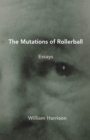 The Mutations of Rollerball : Essays - eBook