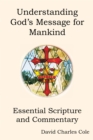 Understanding God'S Message for Mankind : Essential Scripture and Commentary - eBook