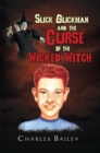 Slick Glickman and the Curse of the Wicked Witch - eBook