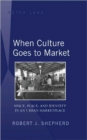 When Culture Goes to Market : Space, Place, and Identity in an Urban Marketplace - eBook