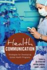 Health Communication : Strategies for Developing Global Health Programs - eBook