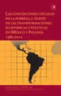 Las concepciones oficiales de la pobreza a traves de las transformaciones economicas y politicas en Mexico y Polonia 1980-2012 - eBook