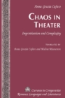 Chaos in Theater : Improvisation and Complexity - Translated by Anna Grazia Cafaro and Melina Masterson - eBook