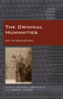 The Criminal Humanities : An Introduction - eBook