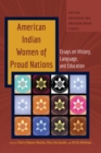 American Indian Women of Proud Nations : Essays on History, Language, and Education - eBook
