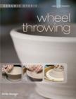 Ceramic Studio: Wheel Throwing : Wheel Throwing - Book