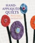 Hand-appliqued Quilts : Beautiful Designs & Simple Techniques - Book