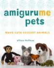 AmiguruME Pets : Make Cute Crochet Animals - eBook