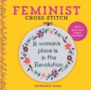 Feminist Cross-Stitch : 40 Bold and Fierce Patterns - Book