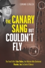 The Canary Sang but Couldn't Fly : The Fatal Fall of Abe Reles, the Mobster Who Shattered Murder, Inc.'s Code of Silence - eBook