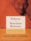 Pathways to Nonviolent Resistance : BOLD-FACED WISDOM from the EARLY WRITINGS - eBook
