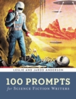 100 Prompts for Science Fiction Writers - eBook