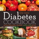 The New Diabetes Cookbook : 100 Mouthwatering, Seasonal, Whole-Food Recipes - eBook