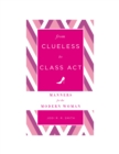 From Clueless to Class Act: Manners for the Modern Woman - eBook