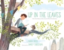 Up In the Leaves : The True Story of the Central Park Treehouses - Book