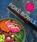 Poke Bowls : 50 Nutrient-Packed Recipes for Hawaiian-Inspired Bowls - eBook