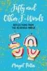 Fifty and Other F-Words : Reflections from the Rearview Mirror - eBook
