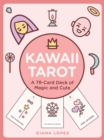 Kawaii Tarot : A 78-Card Deck of Magic and Cute - Book