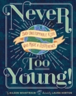 Never Too Young! : 50 Unstoppable Kids Who Made a Difference - Book