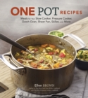 One Pot Recipes : Meals for Your Slow Cooker, Pressure Cooker, Dutch Oven, Sheet Pan, Skillet, and More - eBook