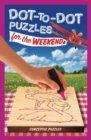 Dot To Dot Puzzles For The Weekend - Book