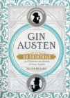 Gin Austen : 50 Cocktails to Celebrate the Novels of Jane Austen - Book