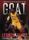 G.O.A.T. - LeBron James : Making the Case for Greatest of All Time - eBook
