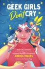 Geek Girls Don't Cry : Real-Life Lessons From Fictional Female Characters - eBook