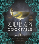 Cuban Cocktails : 100 Classic and Modern Drinks - eBook