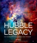 Hubble Legacy : 30 Years of Discoveries and Images - eBook