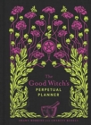 The Good Witch's Perpetual Planner - Book