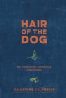 Hair of the Dog : 80 Hangover Cocktails and Cures - eBook