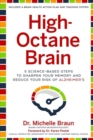 High-Octane Brain : 5 Science-Based Steps to Sharpen Your Memory and Reduce Your Risk of Alzheimer's - Book