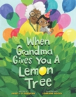 When Grandma Gives You a Lemon Tree - eBook