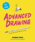 Art for Kids: Advanced Drawing : Become the Artist Only You Can Be - Book