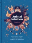 Animal Intuition : Communicating with Pets, Animal Spirits, and the Energies of the Natural World - Book