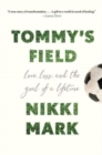 Tommy's Field : Love, Loss, and the Goal of a Lifetime - Book