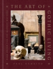 The Art of Gothic Living : Dark Decor for the Modern Macabre - eBook